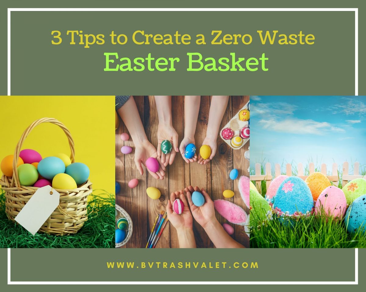 3 Tips to Create a Zero Waste Easter Basket BV Trash Valet & Recycling